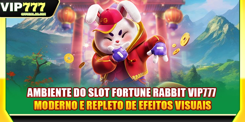 Ambiente do slot Fortune Rabbit VIP777 moderno e repleto de efeitos visuais