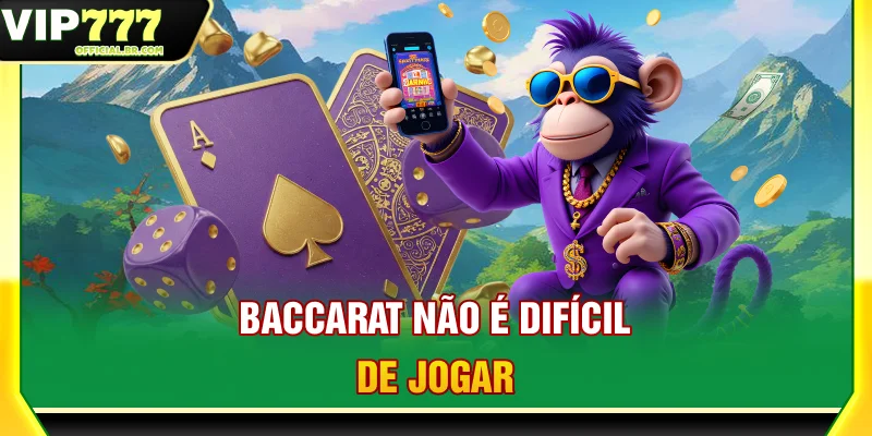 Baccarat não é difícil de jogar