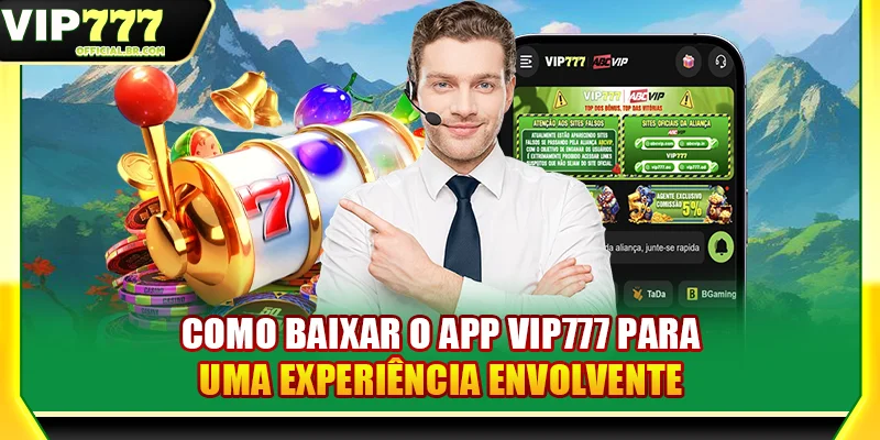 Como baixar o app VIP777 para uma experiência envolvente