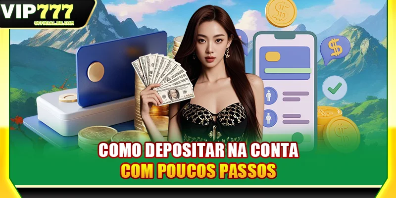 Como depositar na conta com poucos passos