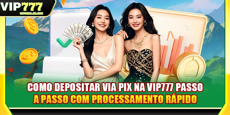 Como depositar via Pix na VIP777 passo a passo com processamento rápido
