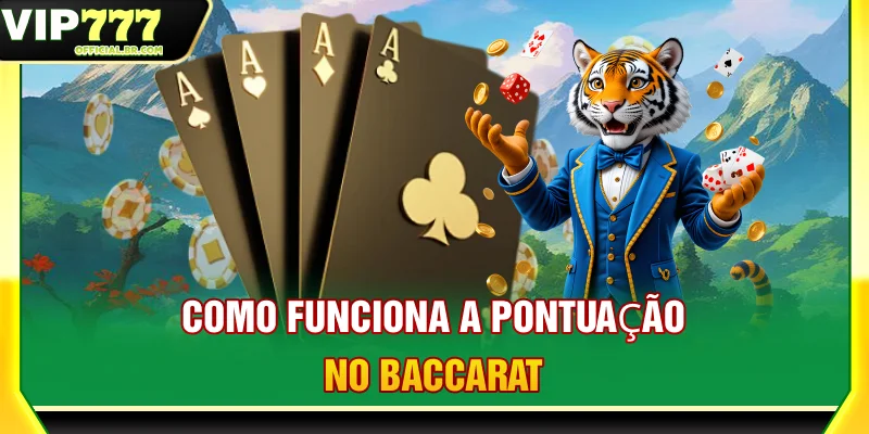 Como funciona a pontuação no Baccarat