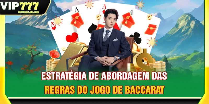 Estratégia de abordagem das regras do jogo de Baccarat