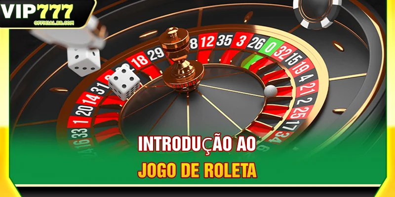 Introdução ao jogo de Roleta