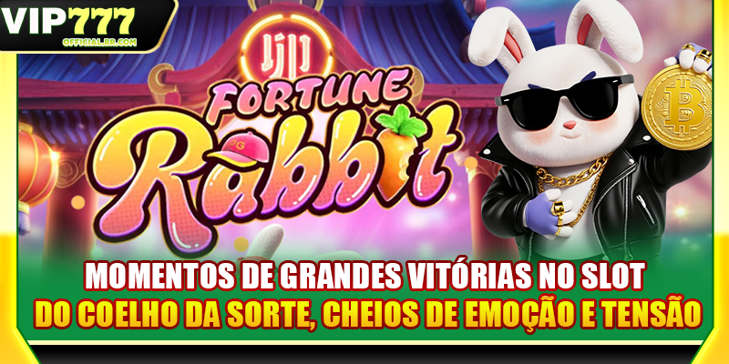 Momentos de grandes vitórias no slot do Coelho da Sorte, cheios de emoção e tensão
