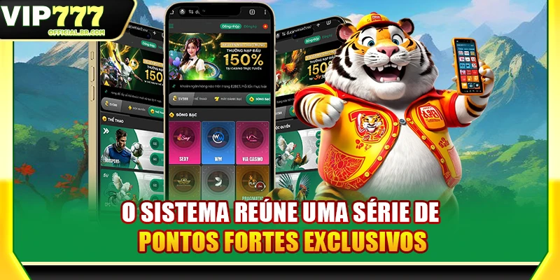 O sistema reúne uma série de pontos fortes exclusivos