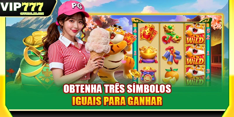 Obtenha três símbolos iguais para ganhar