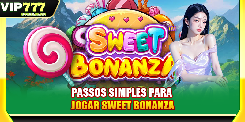 Passos simples para jogar Sweet Bonanza