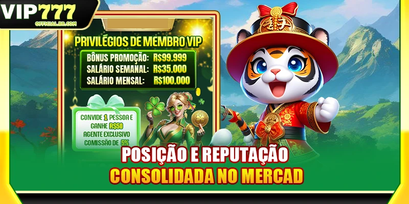 Posição e reputação consolidada no mercado