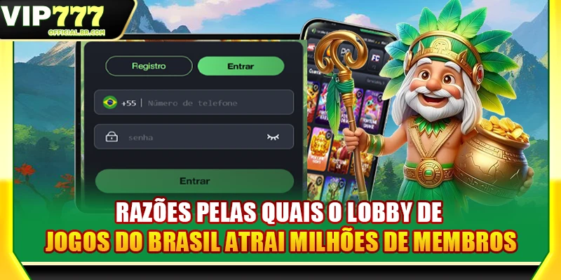 Razões pelas quais o lobby de jogos do Brasil atrai milhões de membros