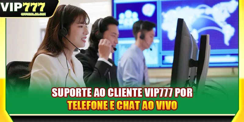 Suporte ao cliente VIP777 por telefone e chat ao vivo