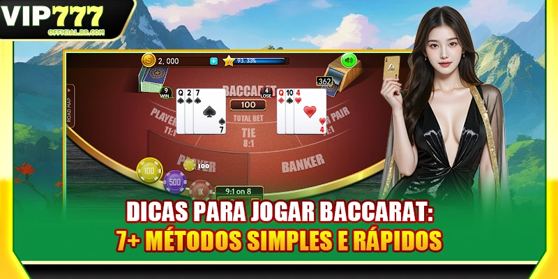 Dicas Para Jogar Baccarat: 7+ Métodos Simples E Rápidos