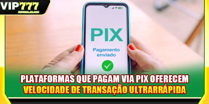 Plataformas Que Pagam Via PIX VIP777 – Saque Instantâneo